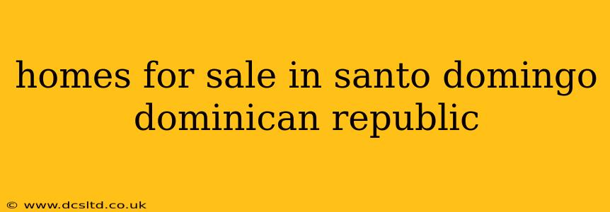 homes for sale in santo domingo dominican republic