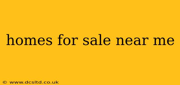 homes for sale near me
