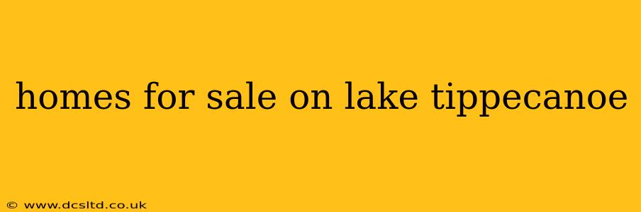 homes for sale on lake tippecanoe