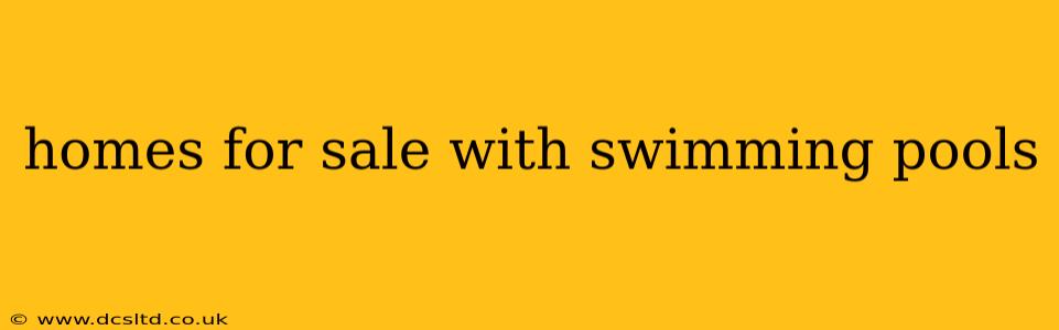 homes for sale with swimming pools