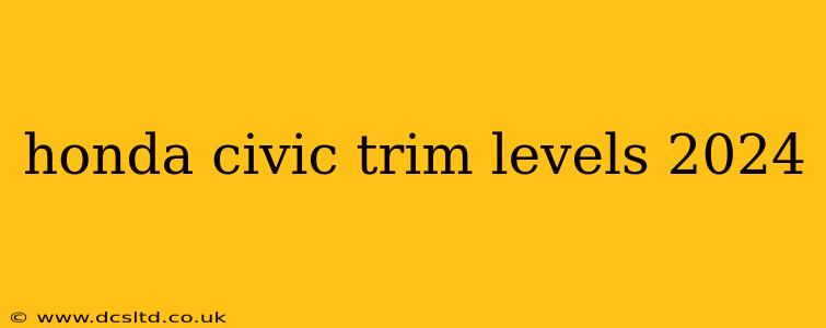 honda civic trim levels 2024