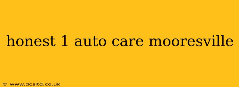 honest 1 auto care mooresville