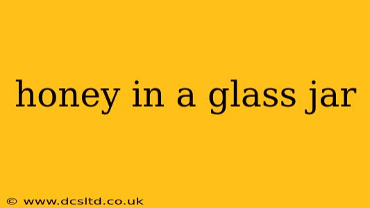honey in a glass jar