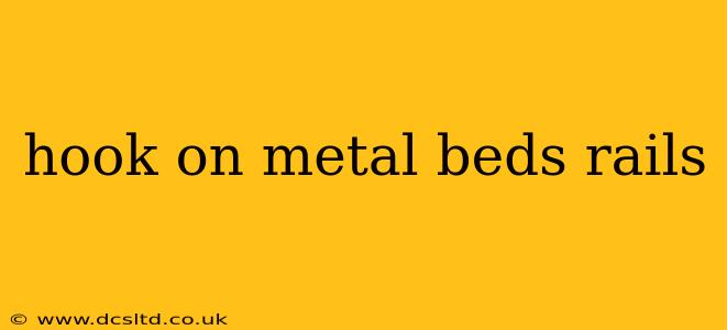 hook on metal beds rails