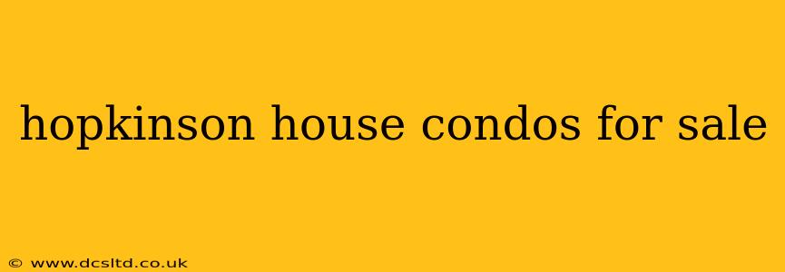 hopkinson house condos for sale