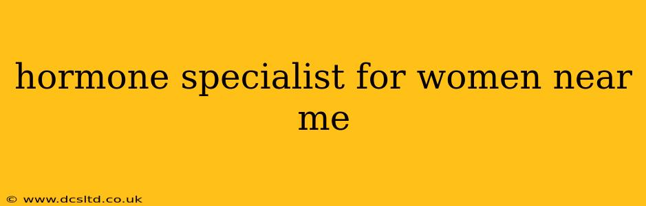 hormone specialist for women near me