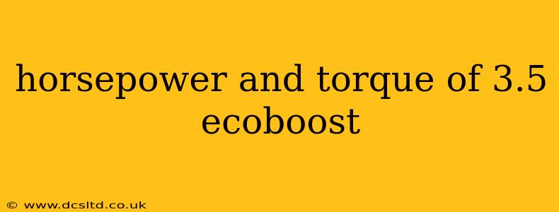 horsepower and torque of 3.5 ecoboost