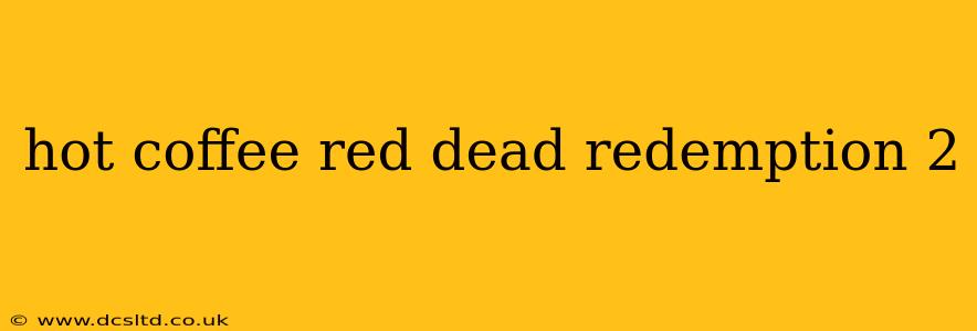 hot coffee red dead redemption 2