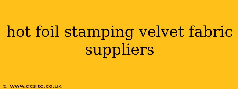 hot foil stamping velvet fabric suppliers