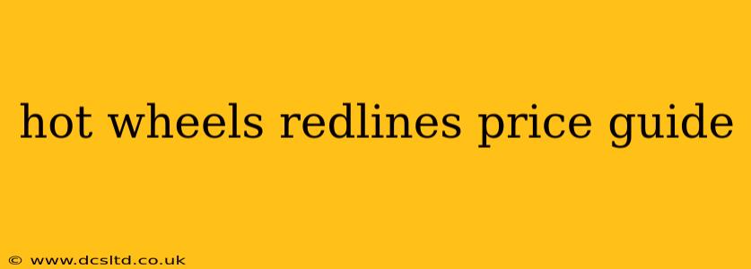 hot wheels redlines price guide
