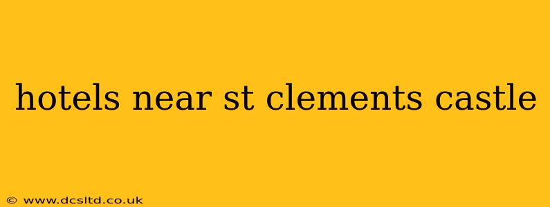 hotels near st clements castle
