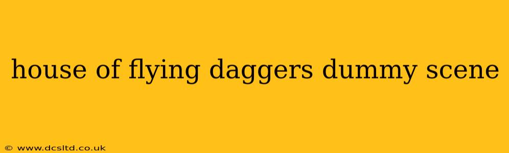 house of flying daggers dummy scene