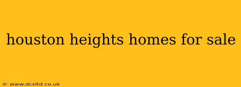 houston heights homes for sale