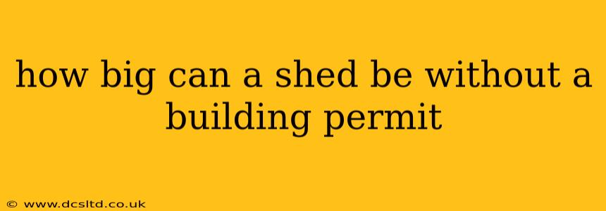 how big can a shed be without a building permit