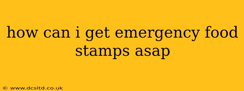 how can i get emergency food stamps asap