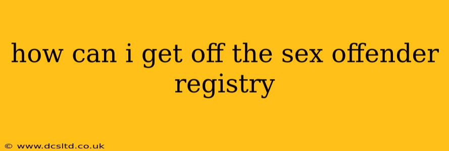 how can i get off the sex offender registry