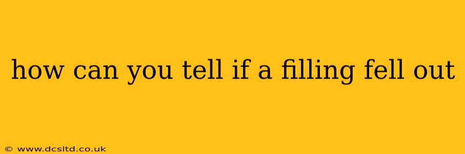 how can you tell if a filling fell out