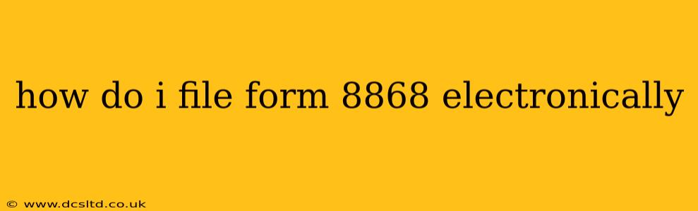 how do i file form 8868 electronically