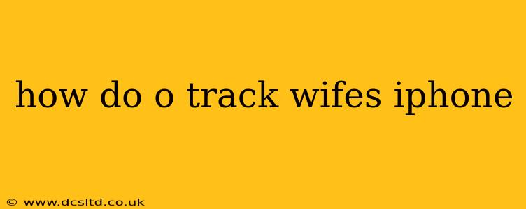 how do o track wifes iphone