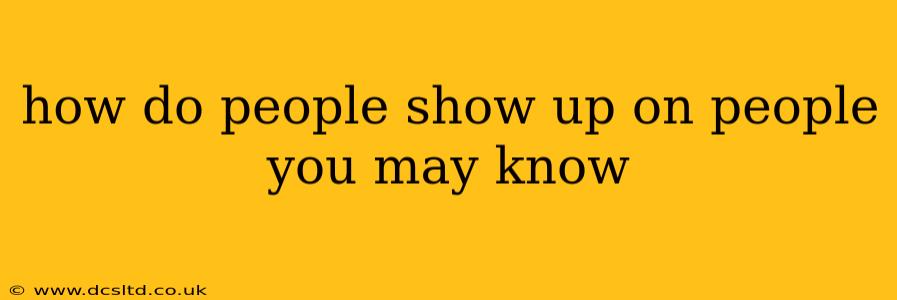 how do people show up on people you may know