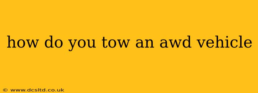 how do you tow an awd vehicle