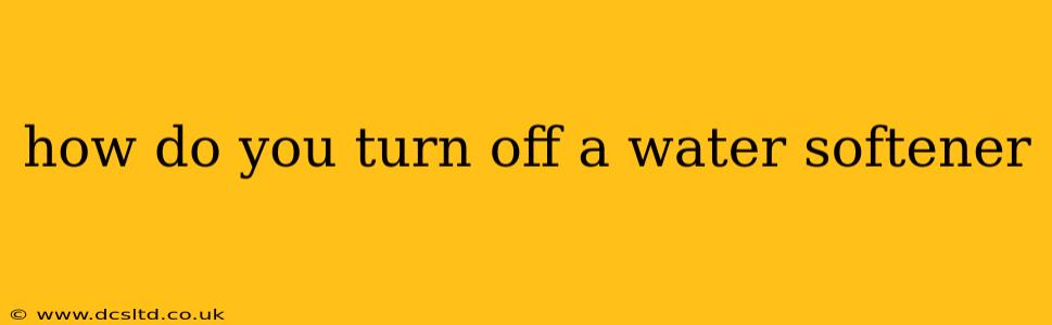 how do you turn off a water softener