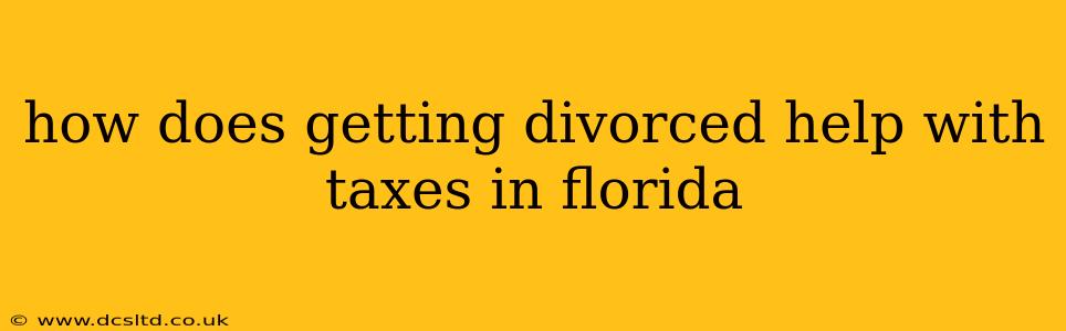 how does getting divorced help with taxes in florida