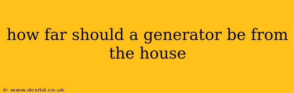 how far should a generator be from the house