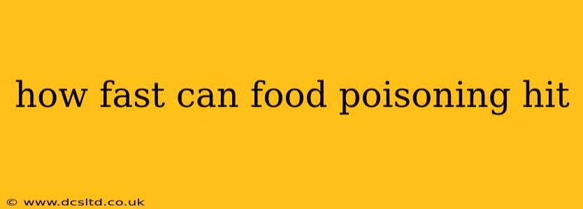 how fast can food poisoning hit