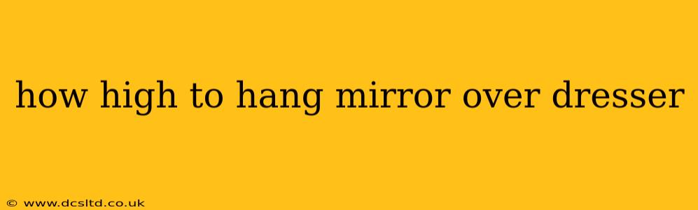 how high to hang mirror over dresser