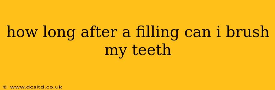 how long after a filling can i brush my teeth