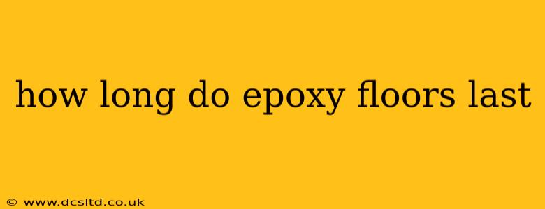 how long do epoxy floors last