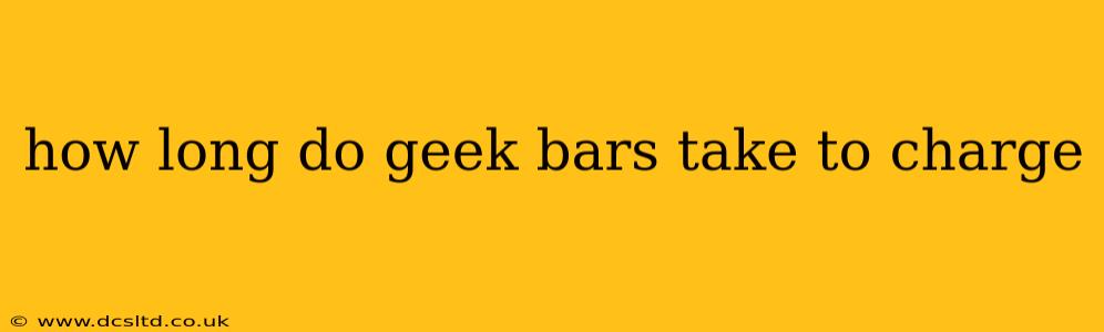 how long do geek bars take to charge