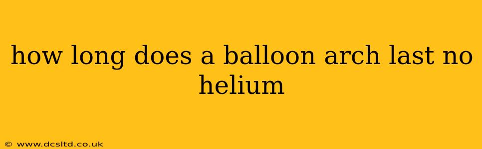 how long does a balloon arch last no helium