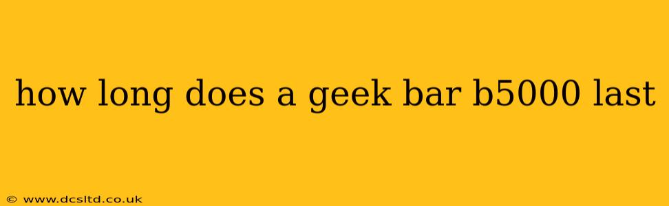 how long does a geek bar b5000 last