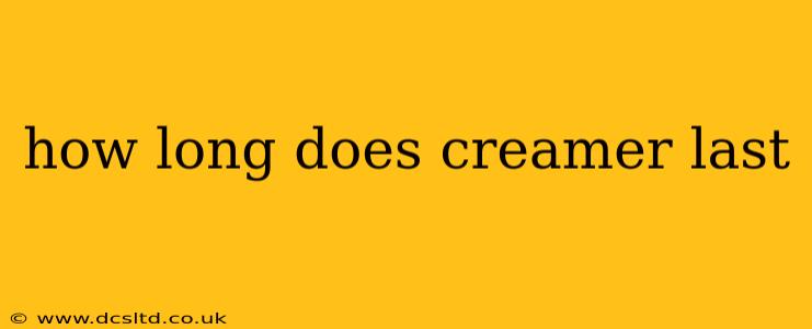 how long does creamer last