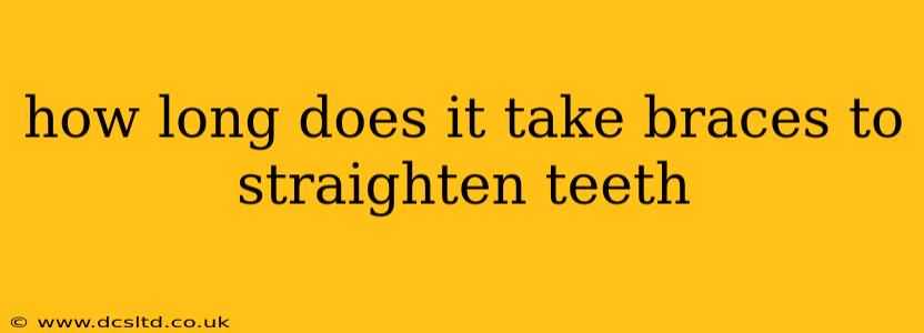 how long does it take braces to straighten teeth