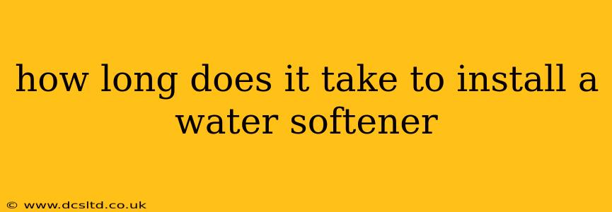 how long does it take to install a water softener