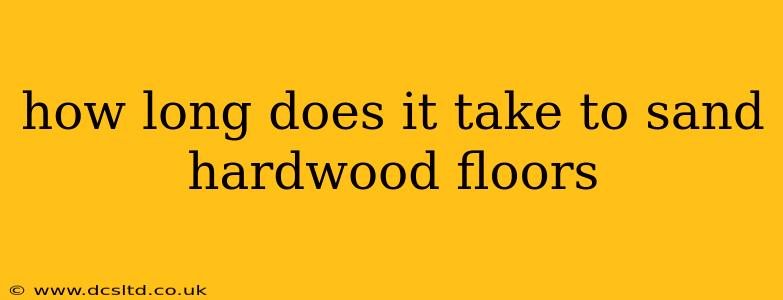 how long does it take to sand hardwood floors