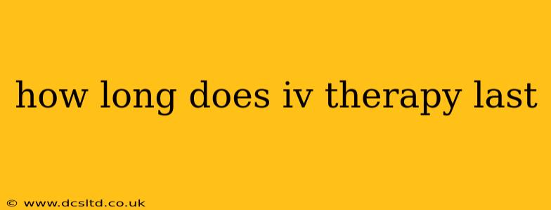 how long does iv therapy last