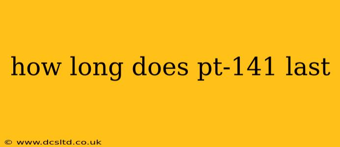 how long does pt-141 last