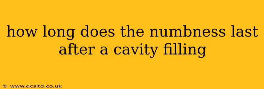 how long does the numbness last after a cavity filling