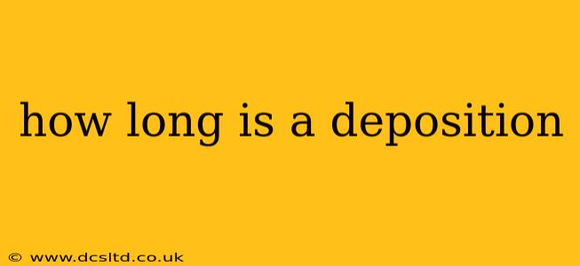 how long is a deposition