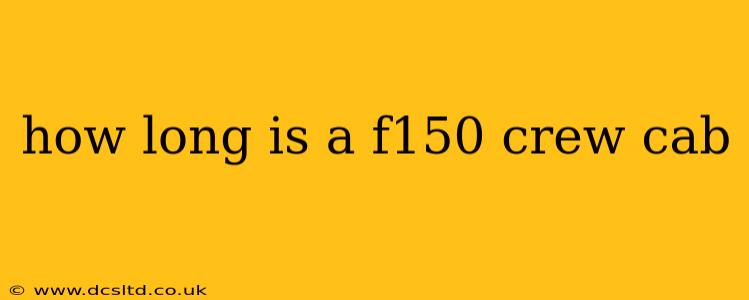 how long is a f150 crew cab