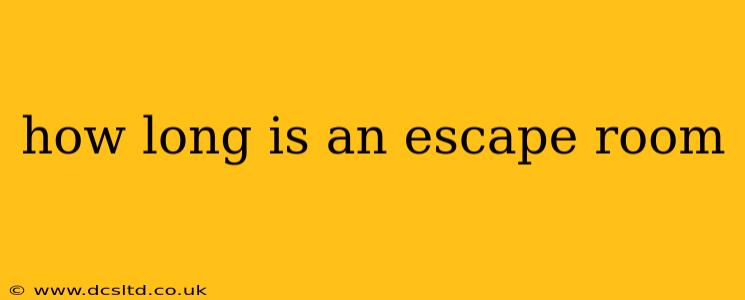 how long is an escape room