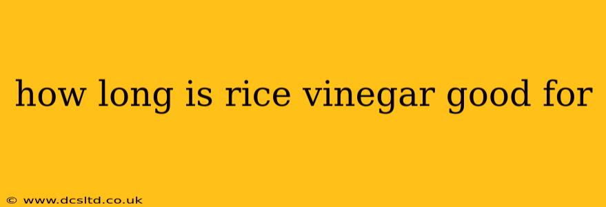 how long is rice vinegar good for