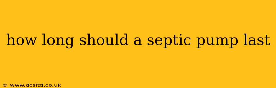 how long should a septic pump last