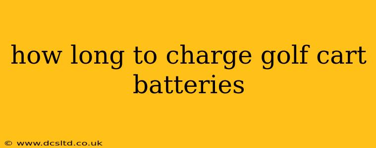 how long to charge golf cart batteries