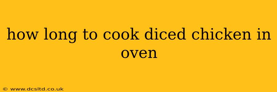 how long to cook diced chicken in oven