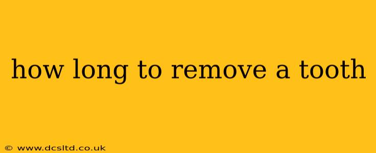 how long to remove a tooth